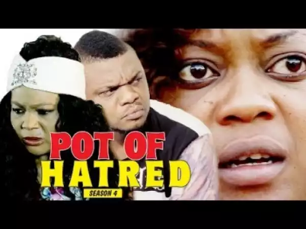 Video: Pot Of Hatred  [Season 4] - Latest Nigerian Nollywoood Movies 2018